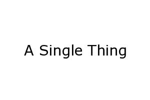 A Single Thing